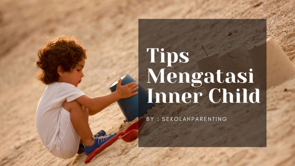Tips mengatasi Inner Child manjur